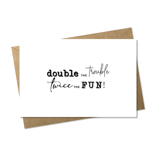 double the trouble