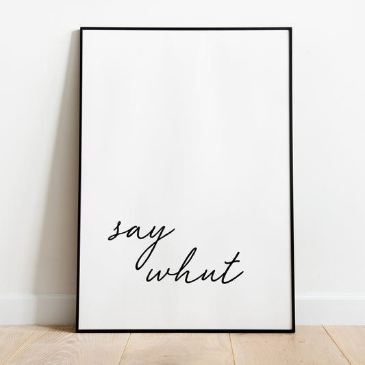 poster - say whut